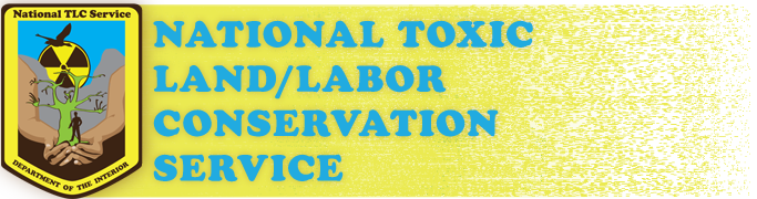 National Toxic Land/Labor Conservation Service